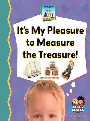cover image of It's My Pleasure to Measure the Treasure!